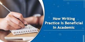 How Writing Practice Is Beneficial In Academic