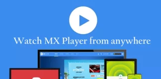 Watch MX Player From Anywhere
