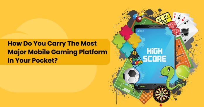 How Do You Carry The Most Major Mobile Gaming Platform In Your Pocket?